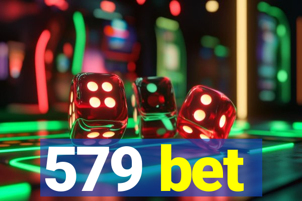 579 bet